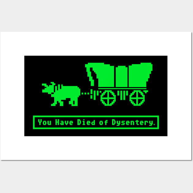 You Have Died of Dysentery Oregon Trail Oregon Trail Posters and